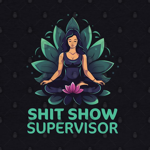 Shit Show Supervisor by PaulJus